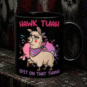 Black Mug — "Hawk Tuah" Spitting Llama Funny Coffee Cup (11oz & 15oz)